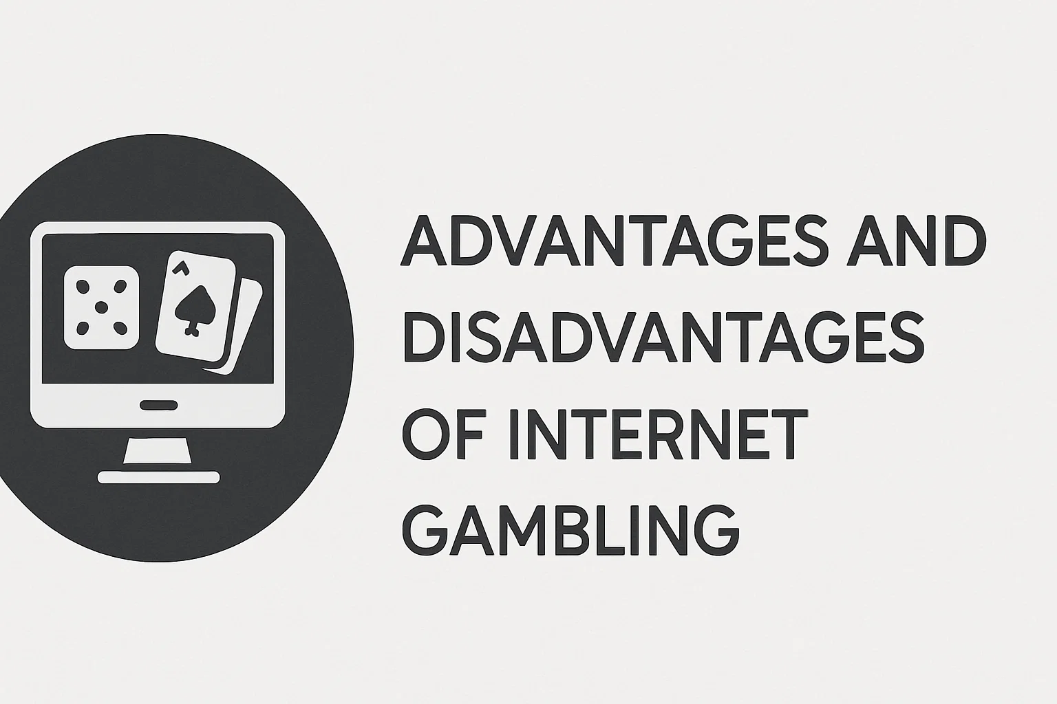 Advantages and Disadvantages of Internet Gambling