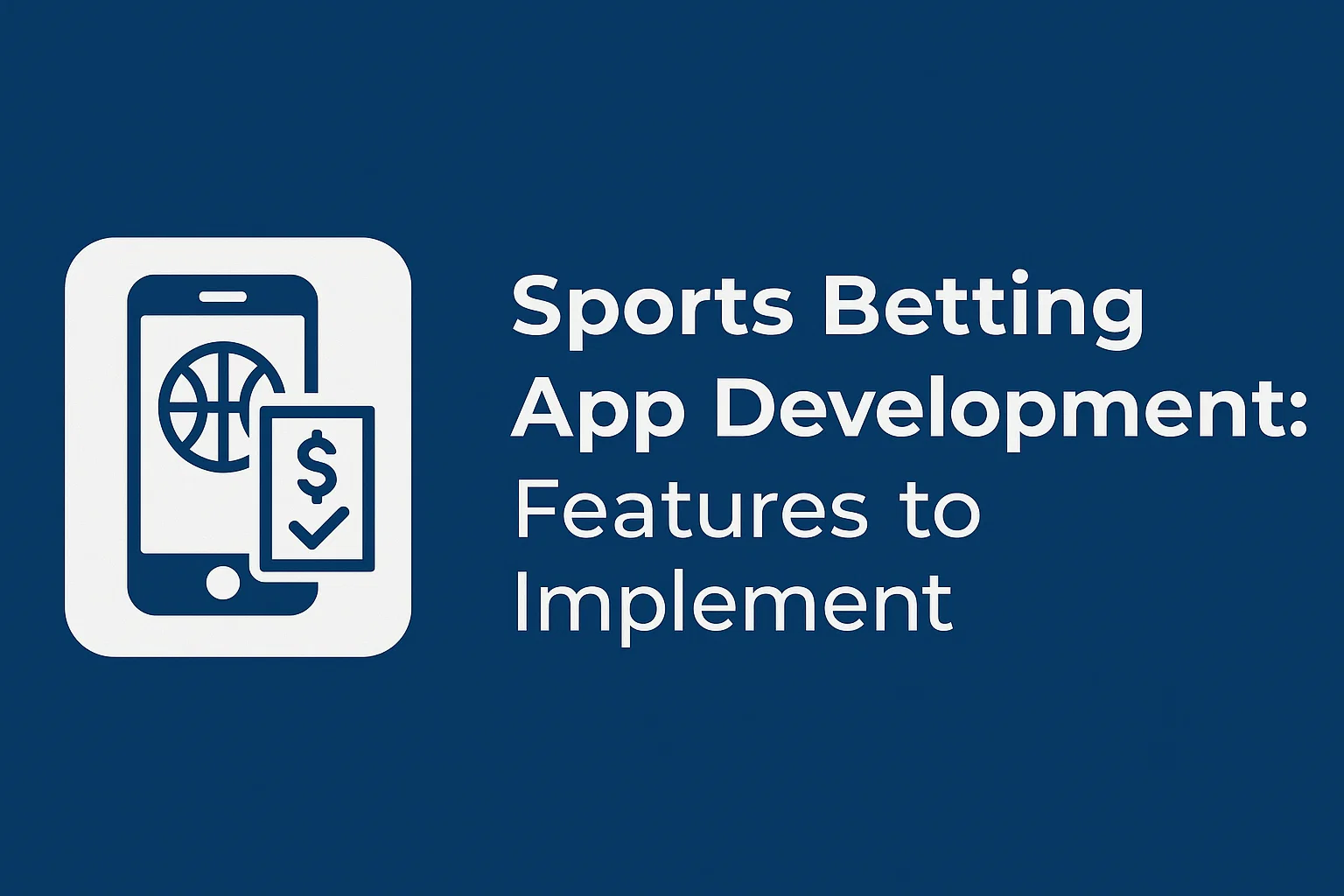 Sports Betting App Development: Features to Implement
